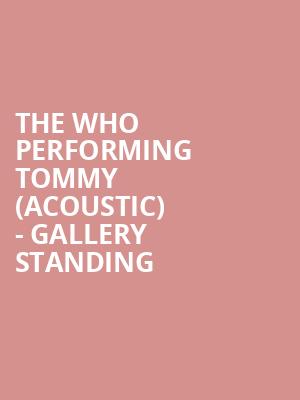 The Who performing Tommy (Acoustic) - Gallery Standing at Royal Albert Hall